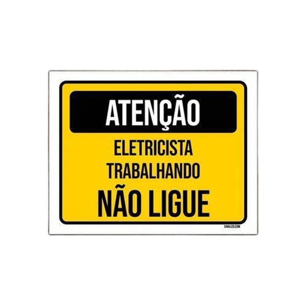 Placa De Atenção - Eletricista Trabalhando Não Ligue 36X46