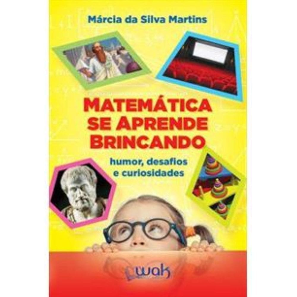 Livro Matemática Se Aprende Brincando – Humor, Desafios
