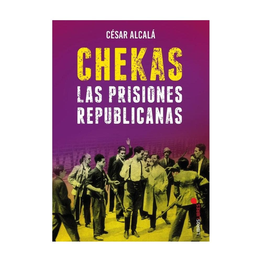 Chekas. Las prisiones republicanas - Espanhol