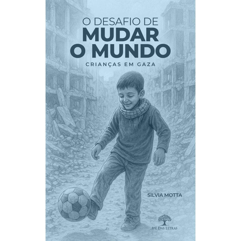 O desafio de mudar o mundo - Crianças em Gaza