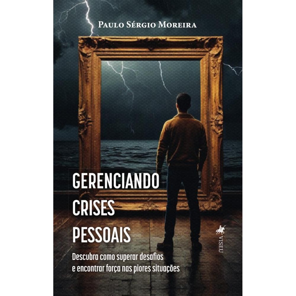 Gerenciando Crises Pessoais: Descubra como superar desafios e encontrar força nas piores situações