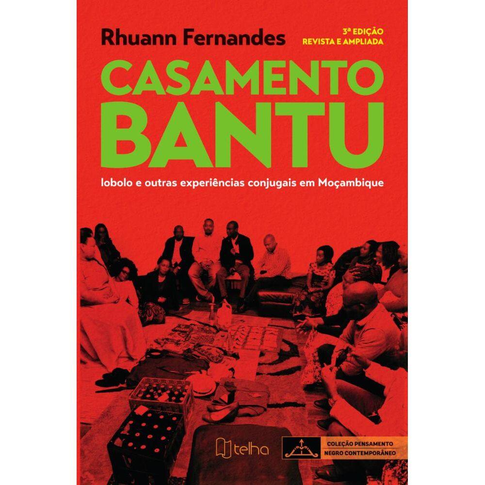Casamento bantu: lobolo e outras experiências conjugais em Moçambique