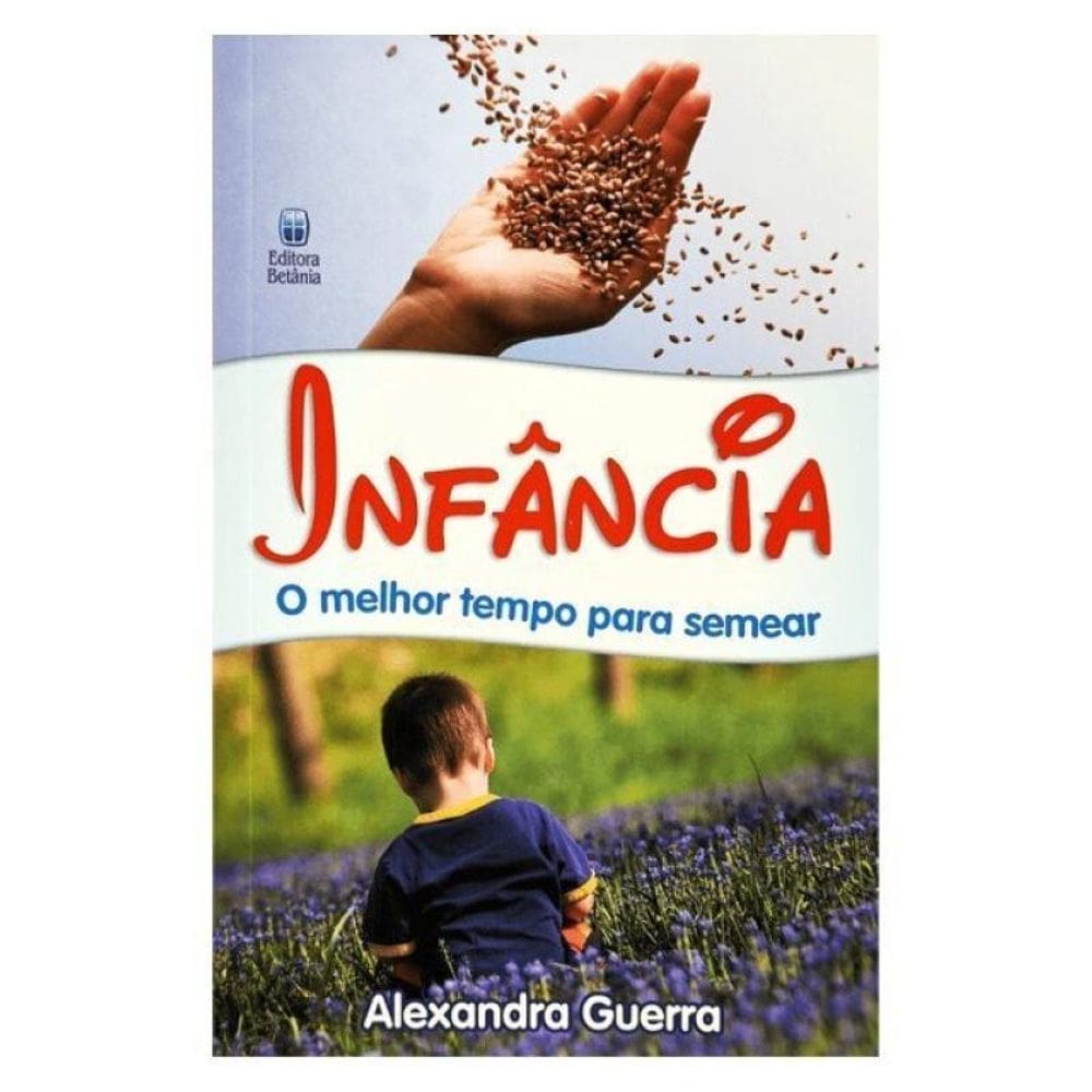 Infância - O Melhor Tempo Para Semear