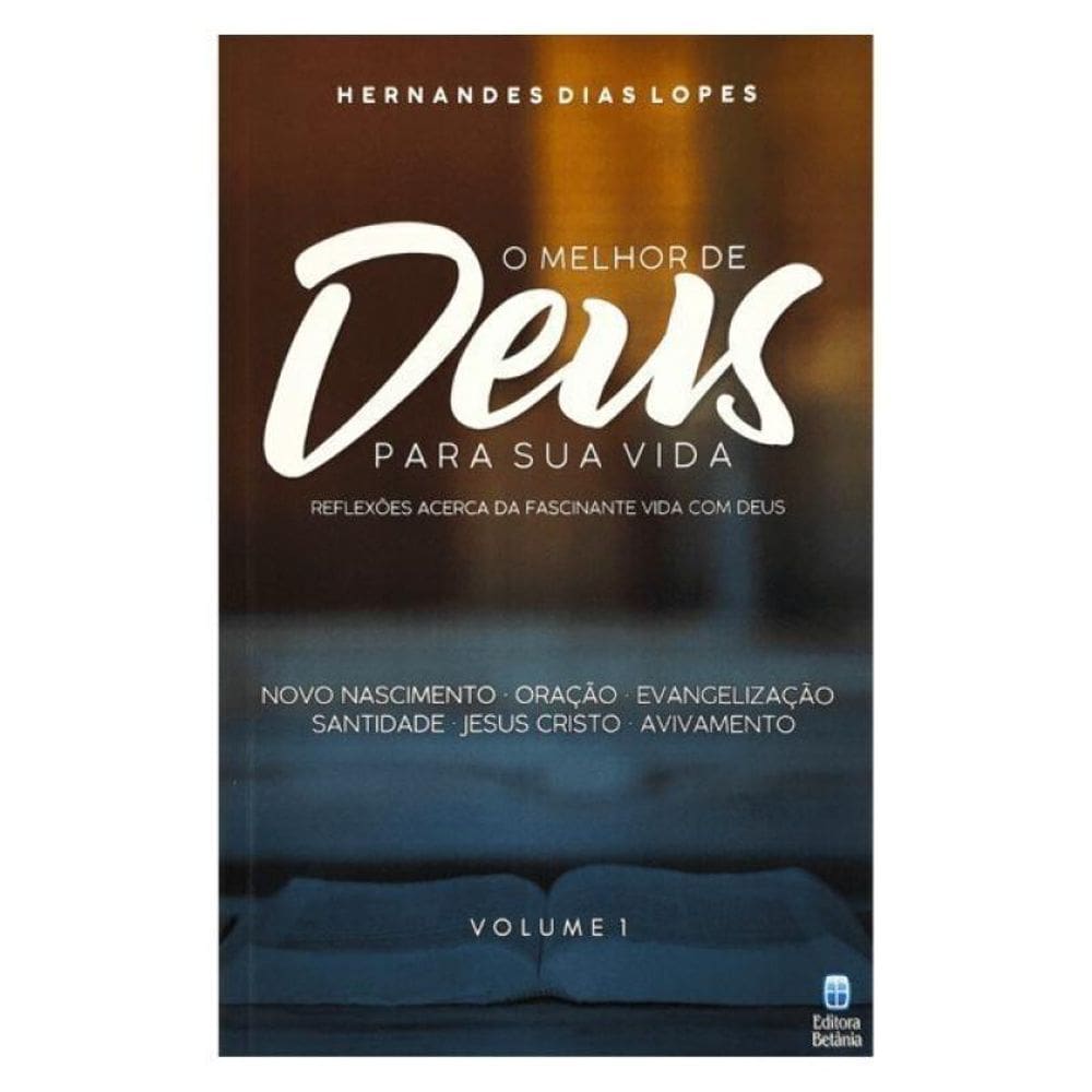 O Melhor De Deus Para Sua Vida Vol. 1 - Vol. 1