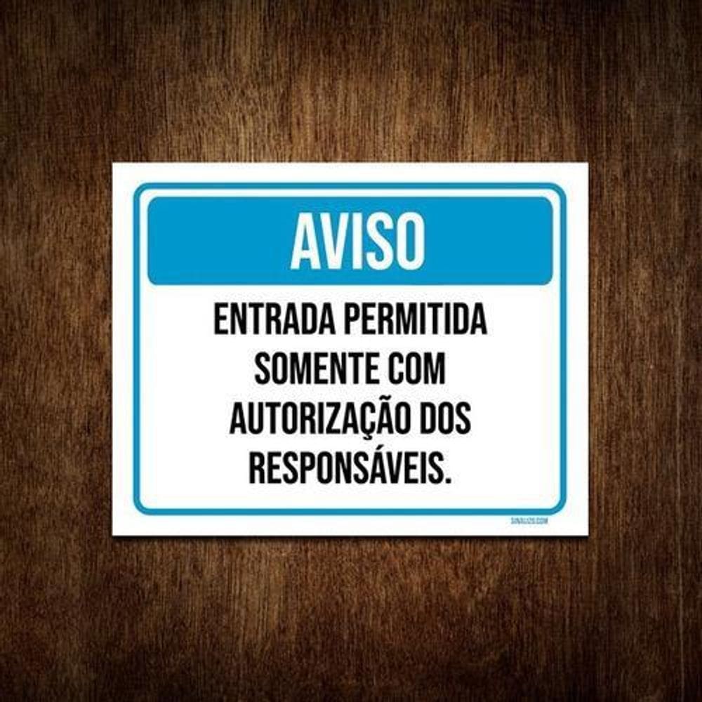 Placa Aviso Entrada Permitida Somente Com Autorização 36X46