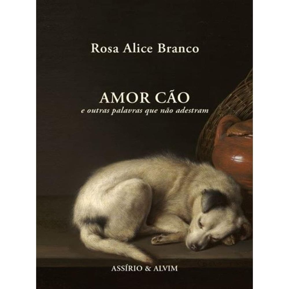 Amor Cão E Outras Palavras Que Não Adestram