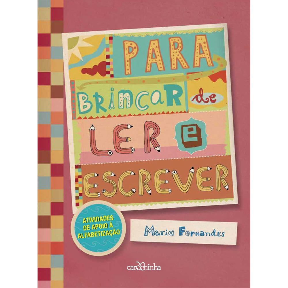Para brincar de ler e escrever: Atividades de apoio à alfabetização 2. ed.