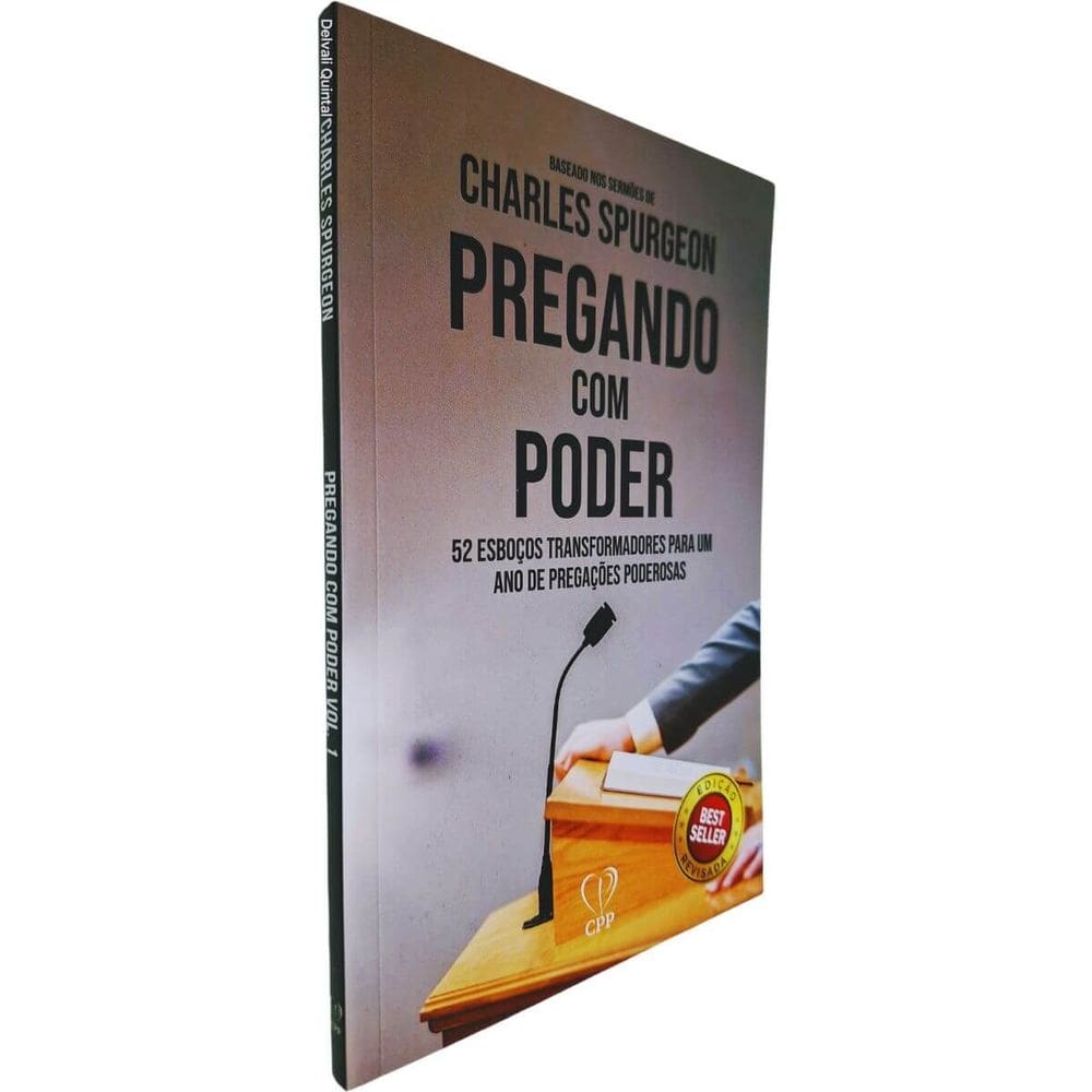 Pregando com Poder Volume 1: 52 Esboços Transformadores Para Um Ano de Pregações Poderosas Charles Spurgeon