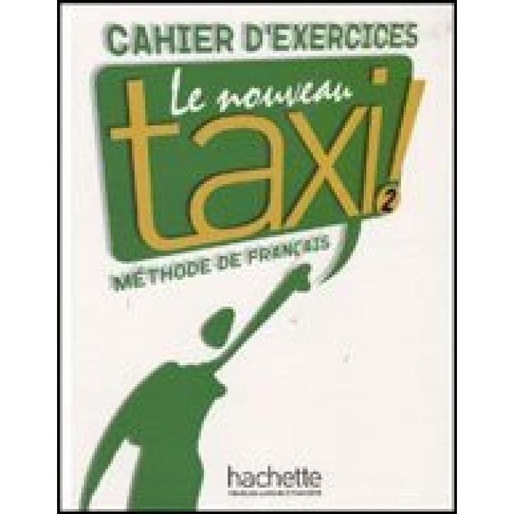 Nouveau Taxi 2, Le - Cahier D`Exercices