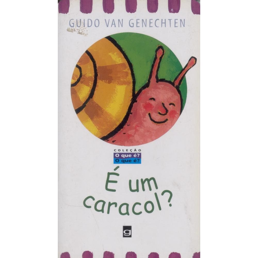 E Um Caracol? - Coleção O Que E? O Que E?