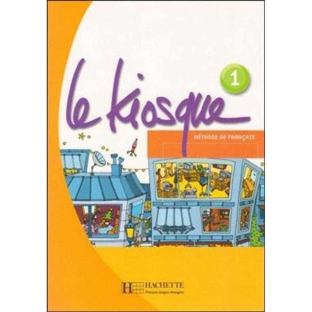 Kiosque 1, Le - Livre De L`Eleve