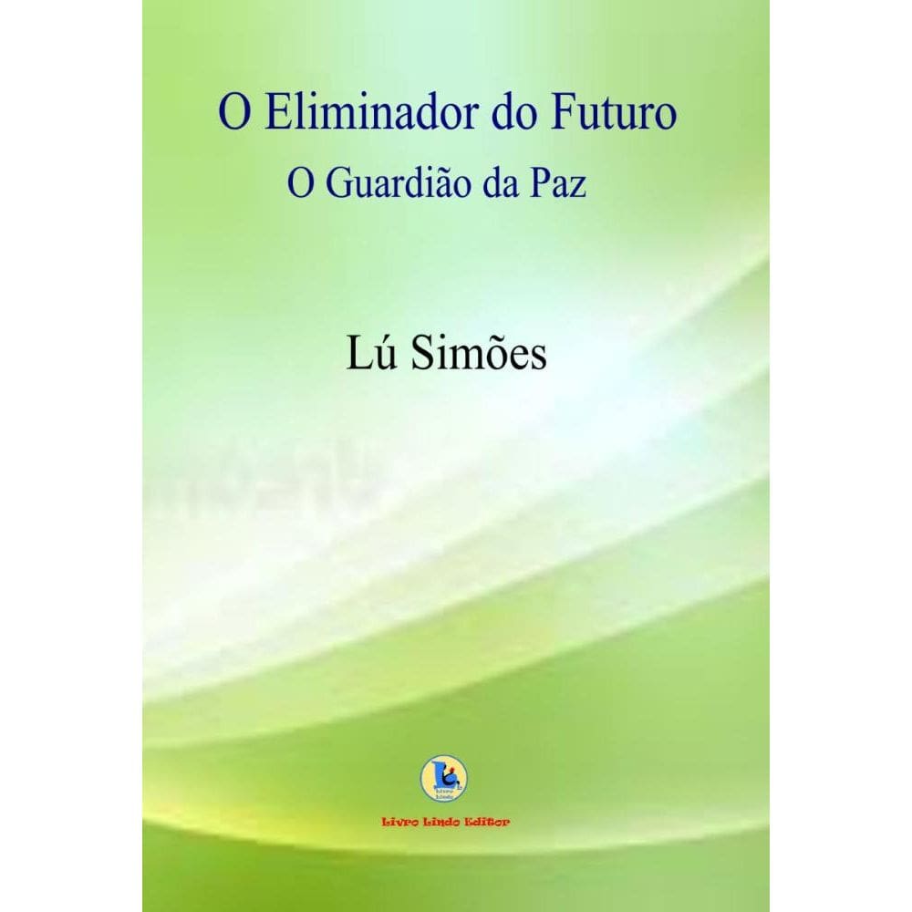 O elininador do futuro: O guardião da paz