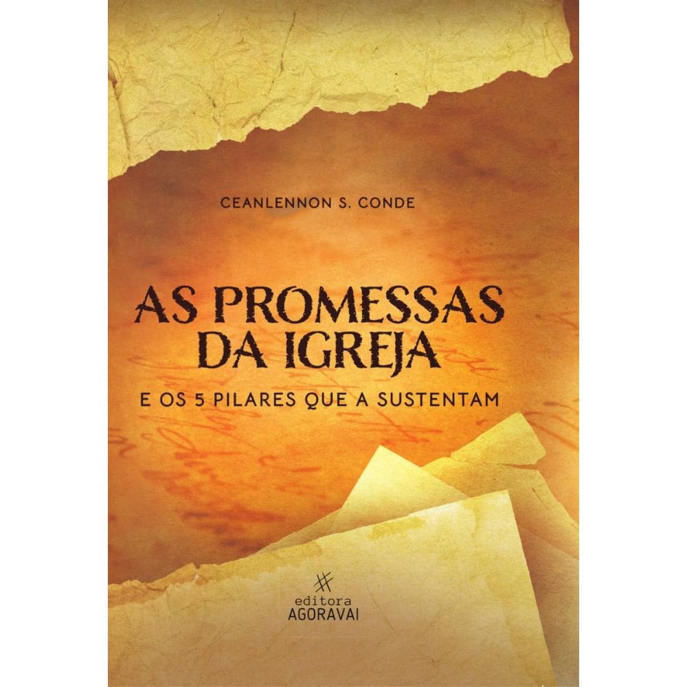 As promessas da igreja: E os 5 pilares que a sustentam