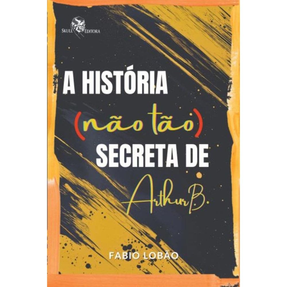 A história (não tão) secreta de Arthur B
