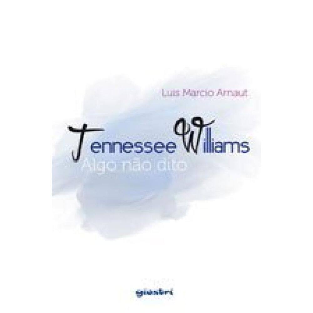 Tennessee Williams: Algo Não Dito