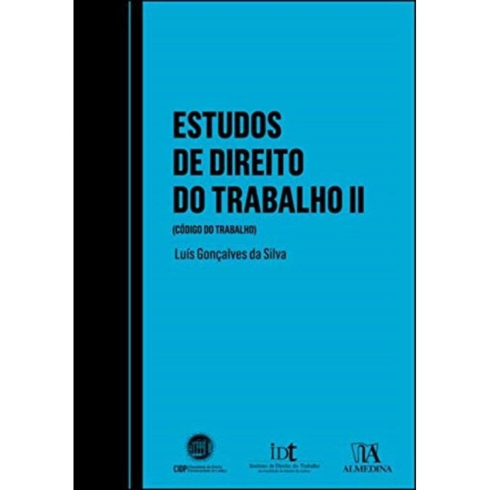 Estudos de Direito do Trabalho - Cod. do Trabalho - Vol. II