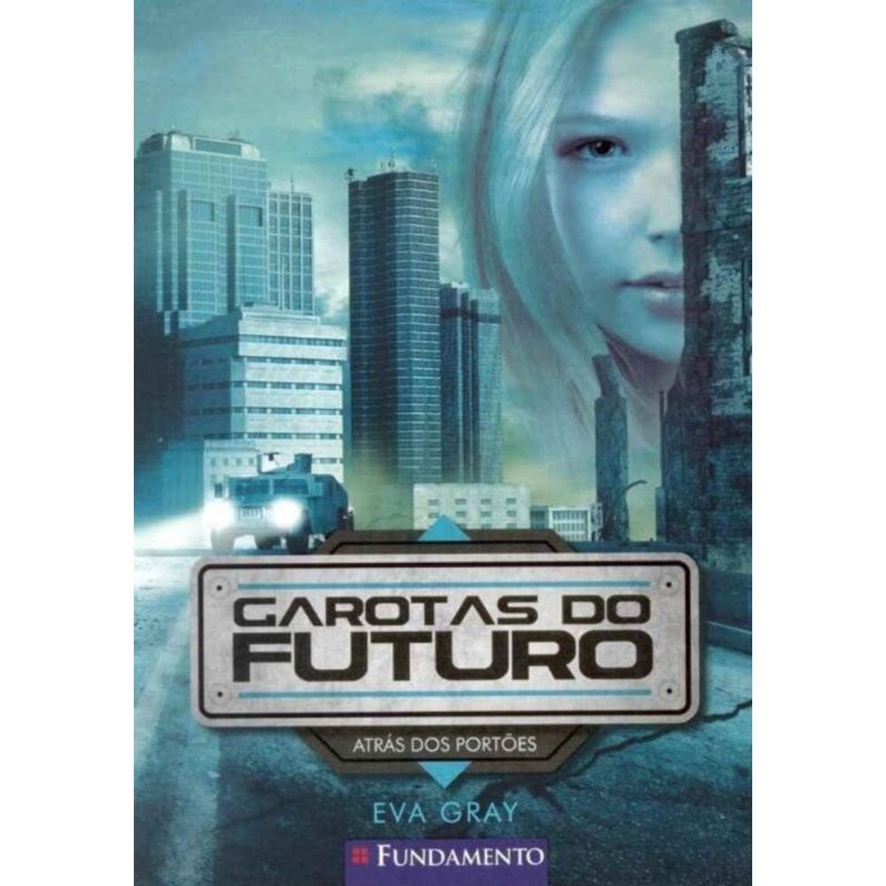 Garotas do Futuro 01 - Atrás dos Portões
