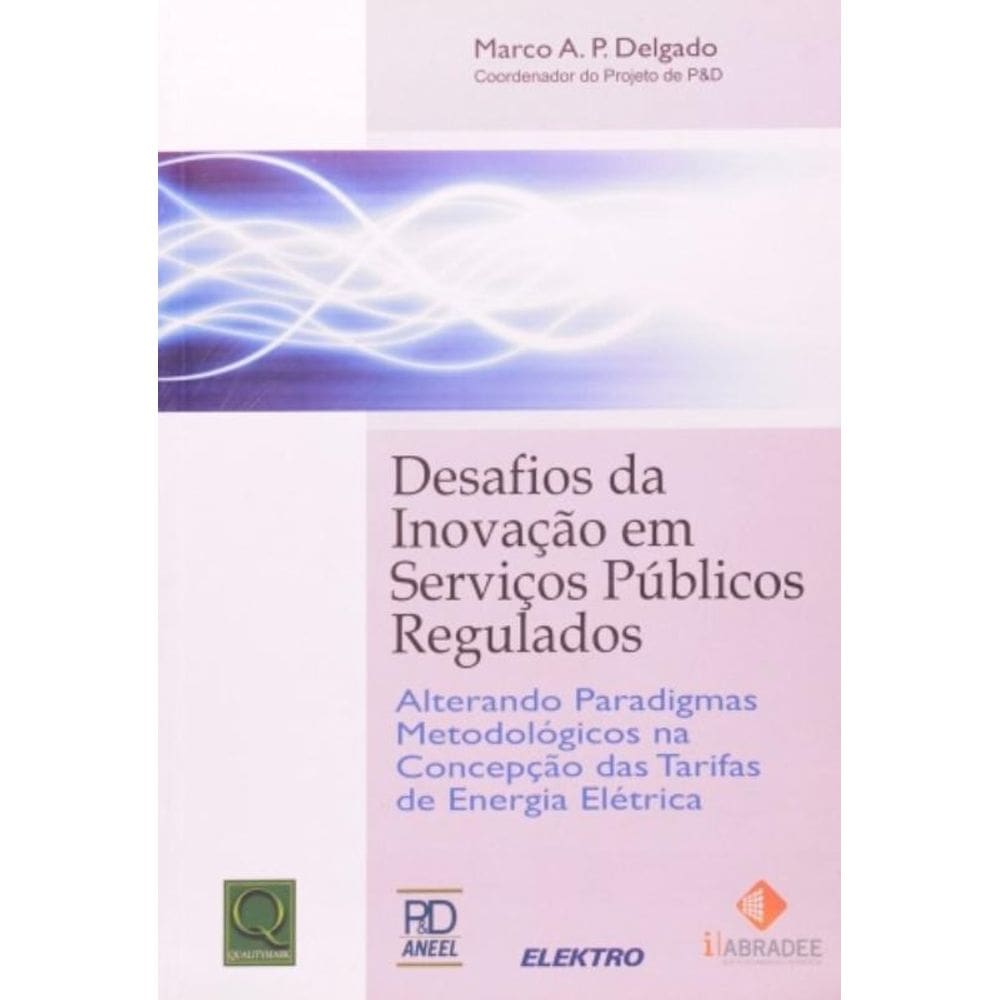 Desafios Da Inovação Em Serviços Publicos Regulados
