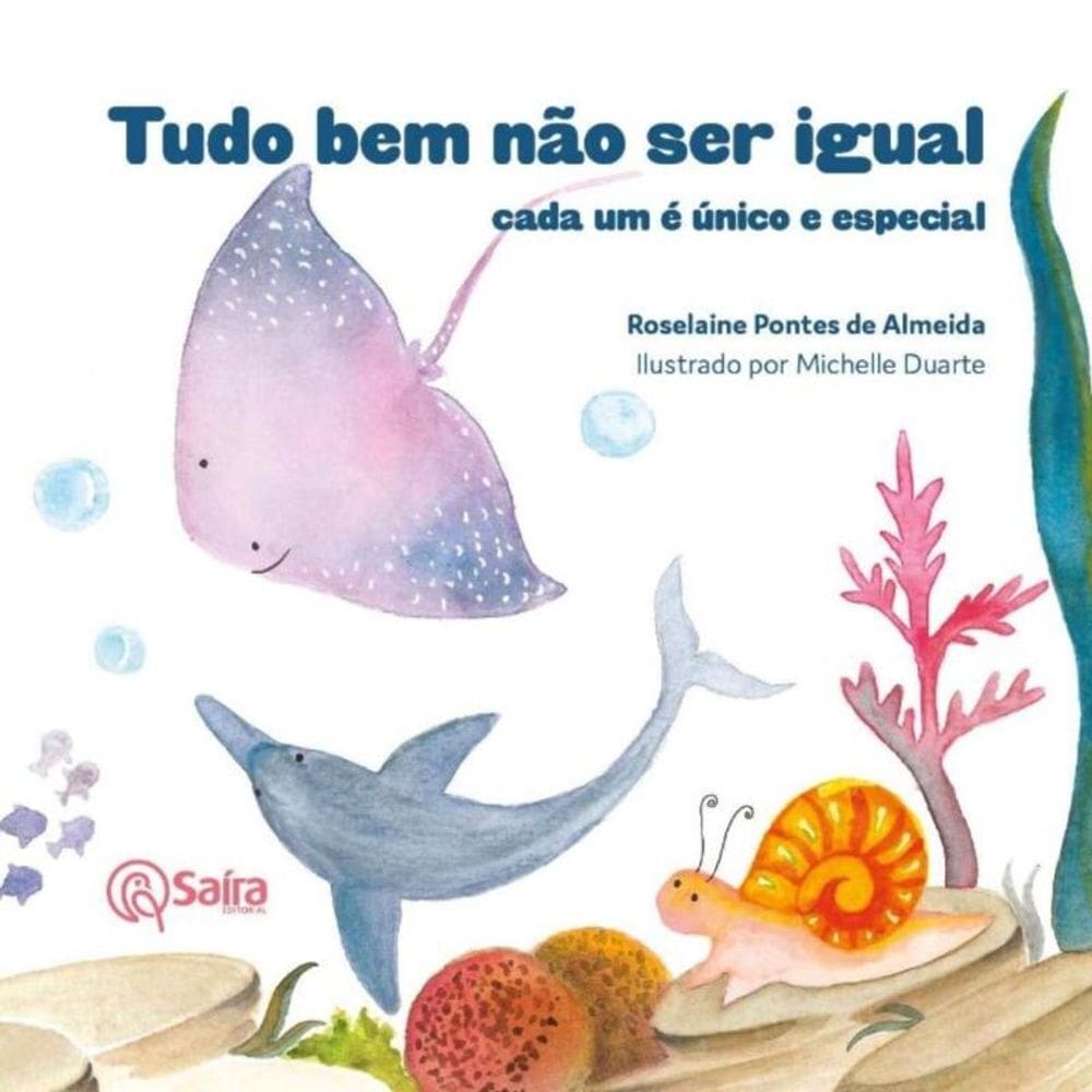Tudo Bem Não Ser Igual - Cada Um é Único e Especial
