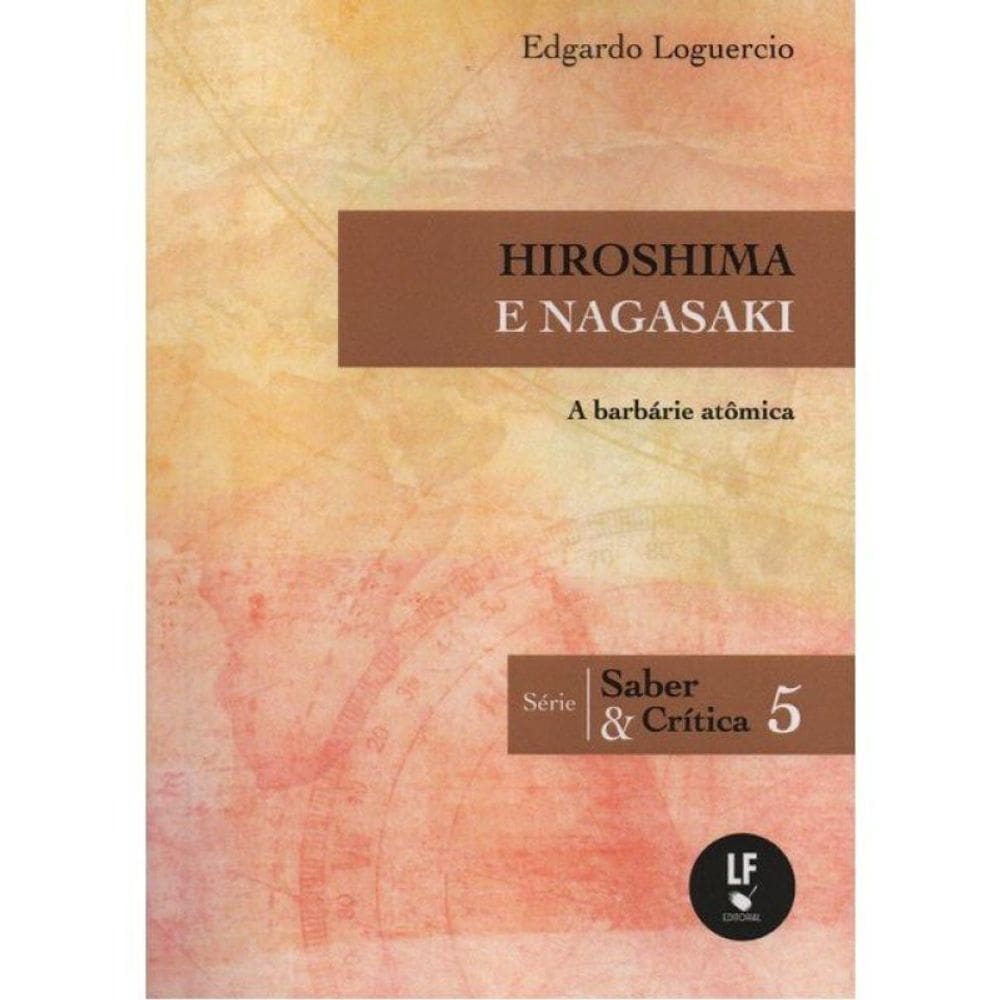 Hiroshima E Nagasaki - A Barbárie Atômica