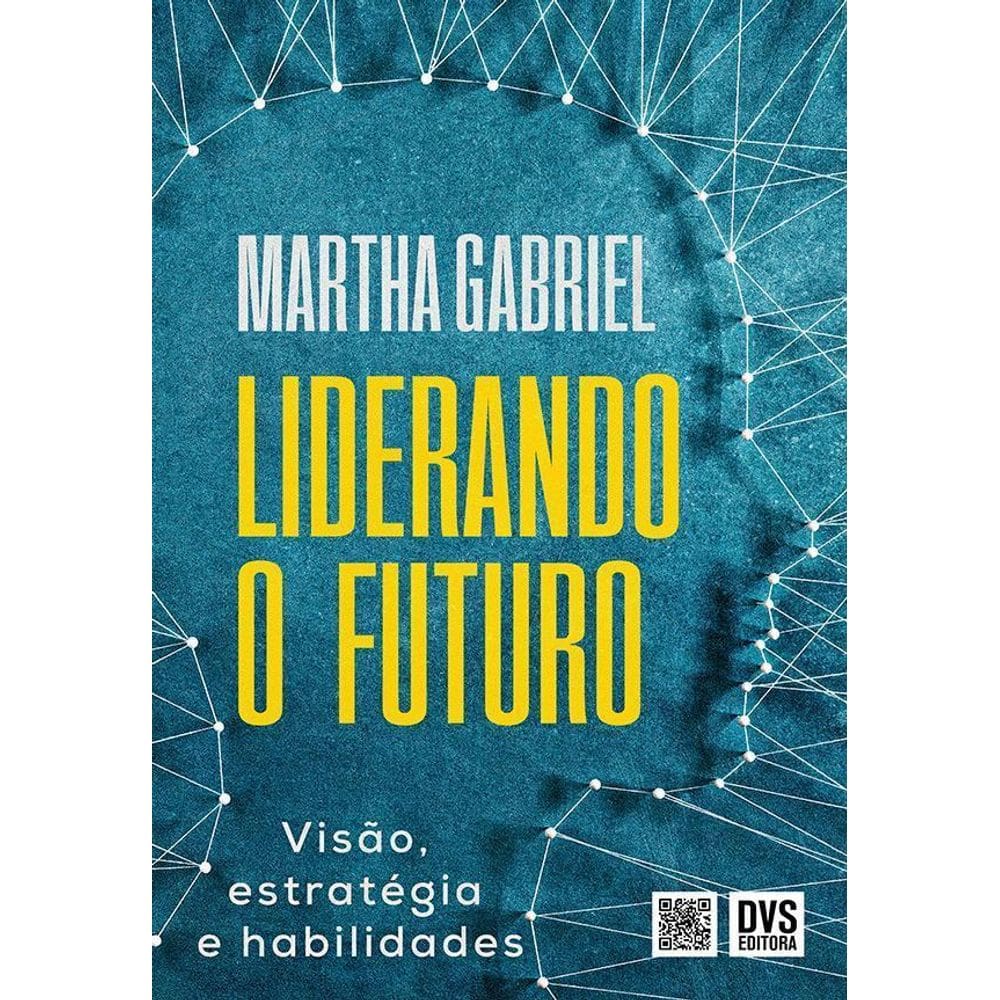 Liderando O Futuro: Visão, Estratégia E Habilidades