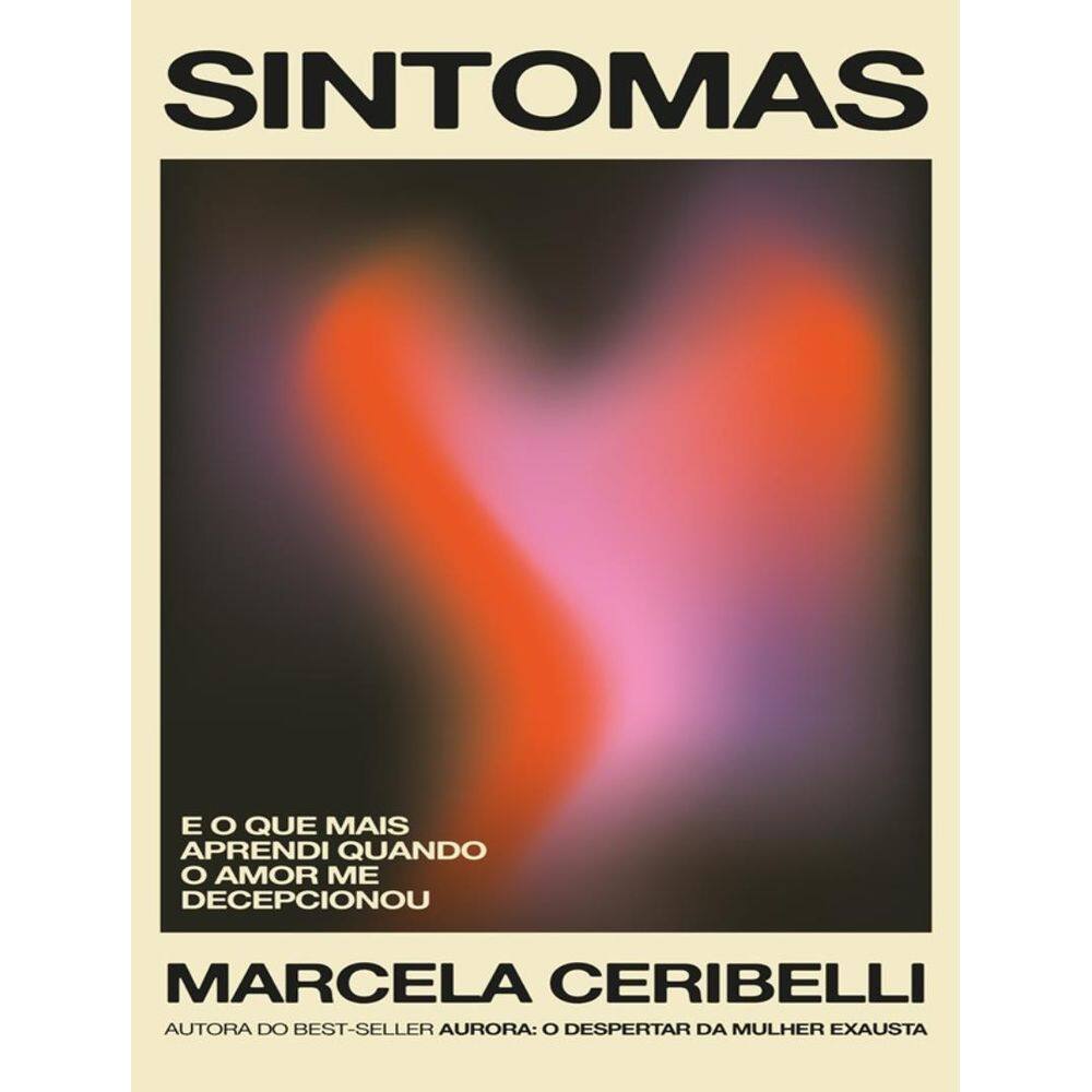 Sintomas O Que Mais Aprendi Quando O Amor Me Decepcionou