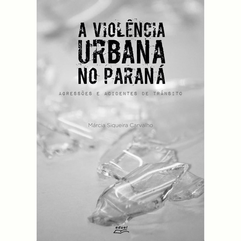 Livro A Violência Urbana No Paraná