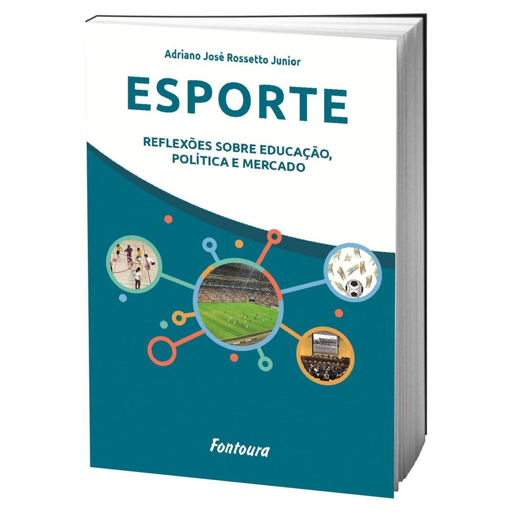 Livro Esporte: Reflexões Sobre Educação, Política E Mercado