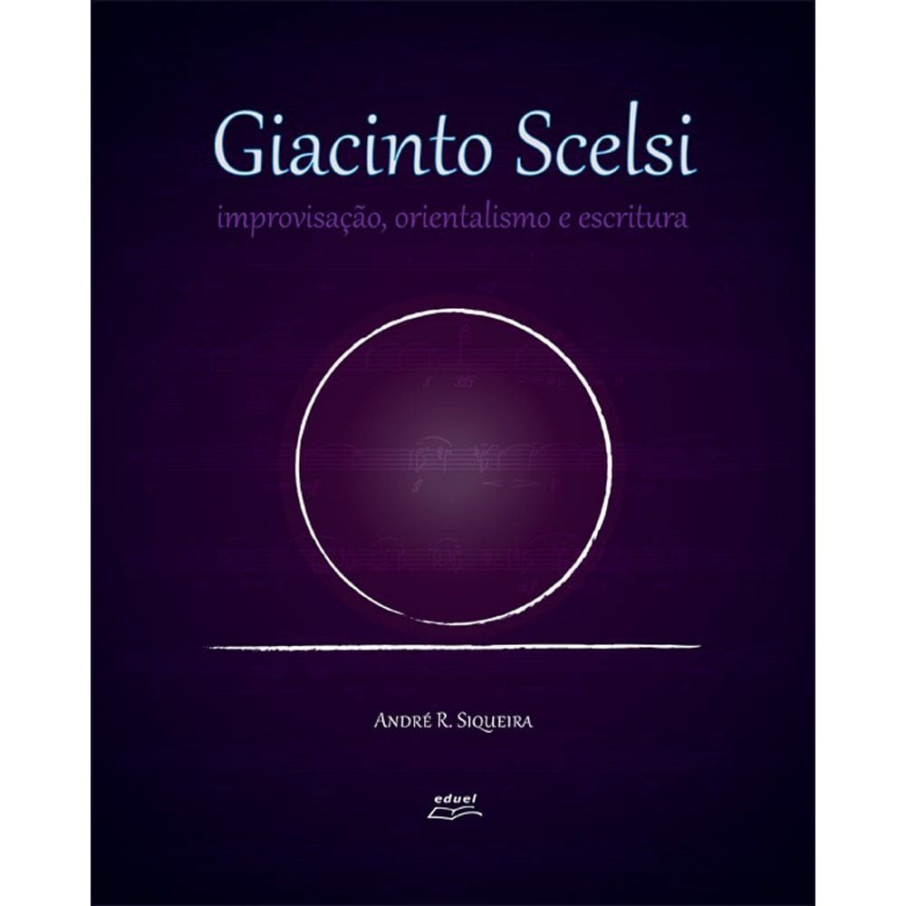 Livro Giacinto Scelsi: improvisação, orientalismo...