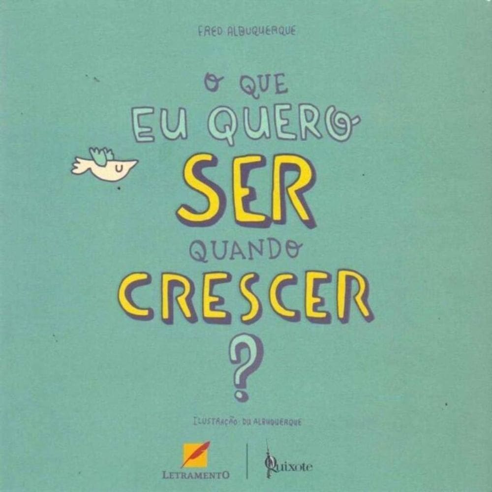Que Eu Quero Ser Quando Crescer?, O