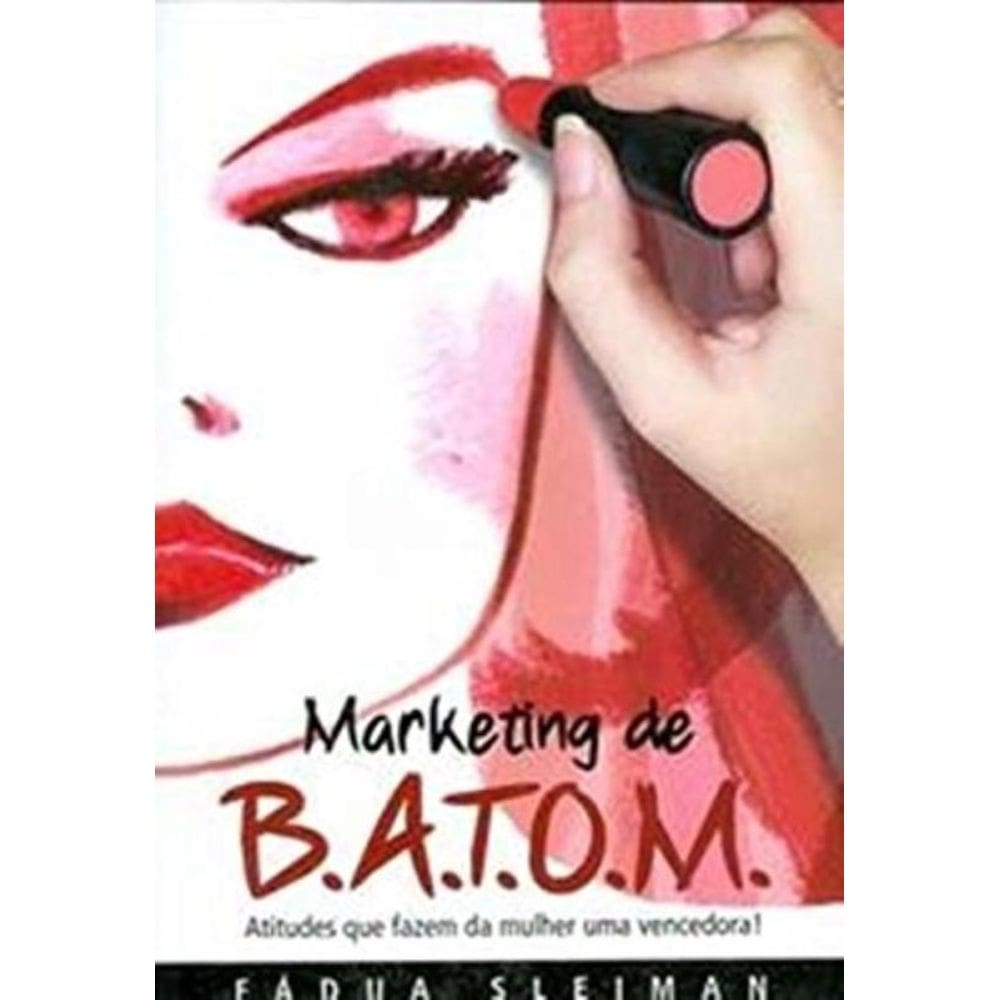 Marketing De Batom - Atitudes Que Fazem Da Mulher Uma Vencedora - 1