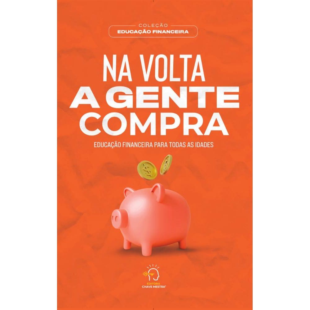 Na volta a gente compra: Educação financeira para todas as idades