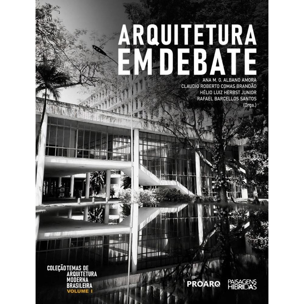 Arquitetura em debate (V. 1): COLEÇÃO Temas de arquitetura moderna brasileira