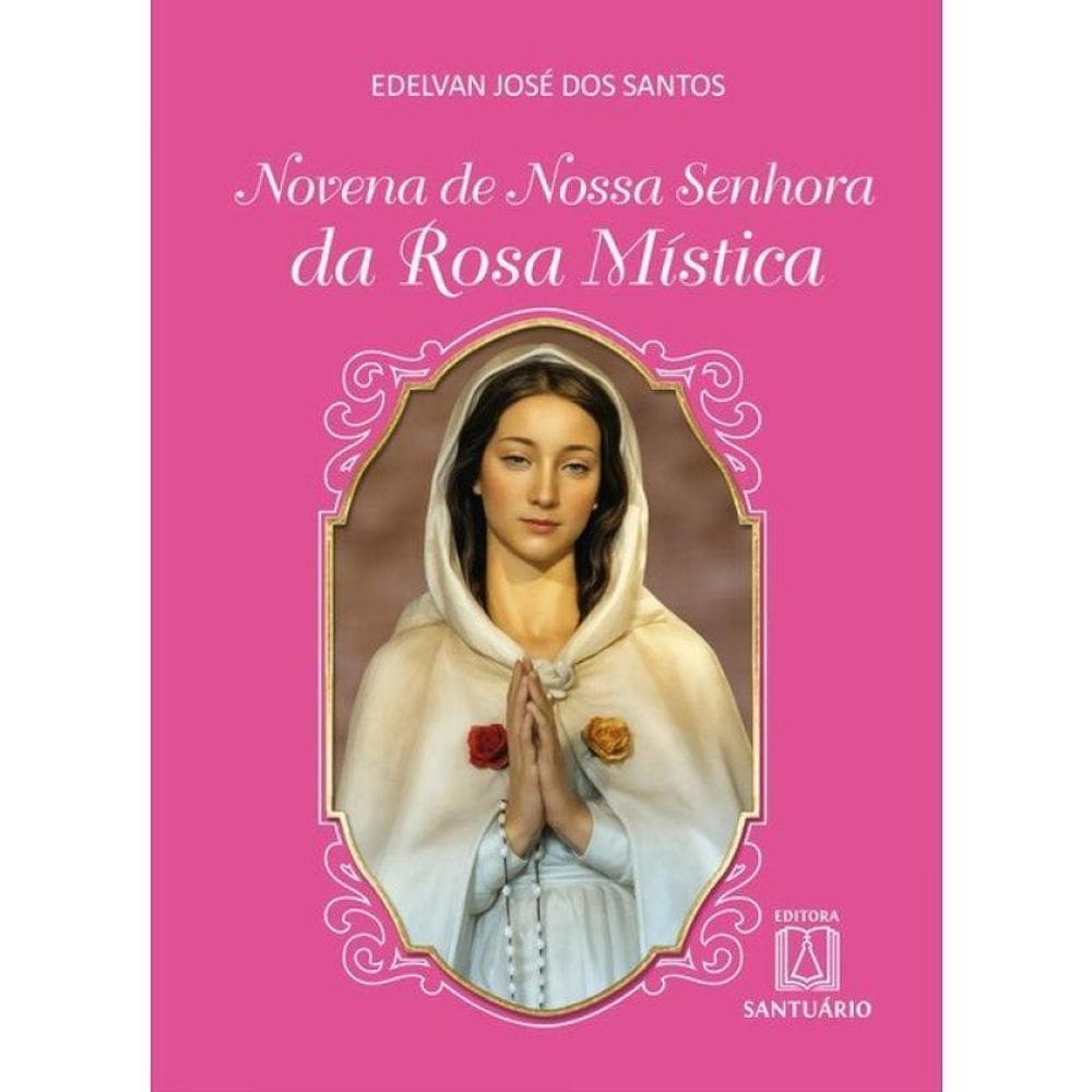 Novena De Nossa Senhora Da Rosa Mística - Vol. 1