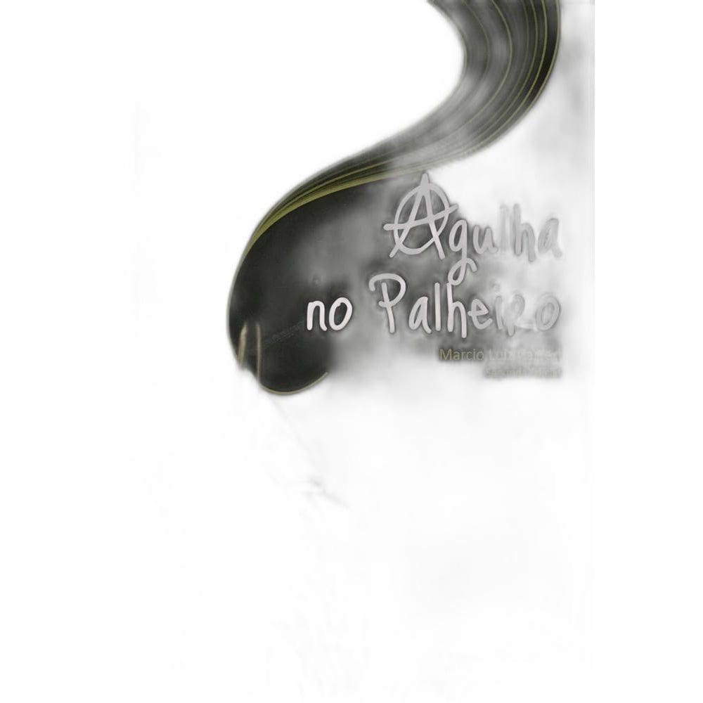 Livro Agulha no palheiro: reflexões sobre o anarquismo...
