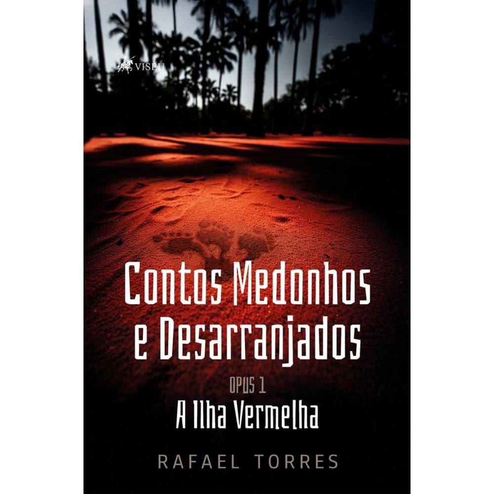 Contos Medonhos e Desarranjados: Opus 1 - A Ilha Vermelha
