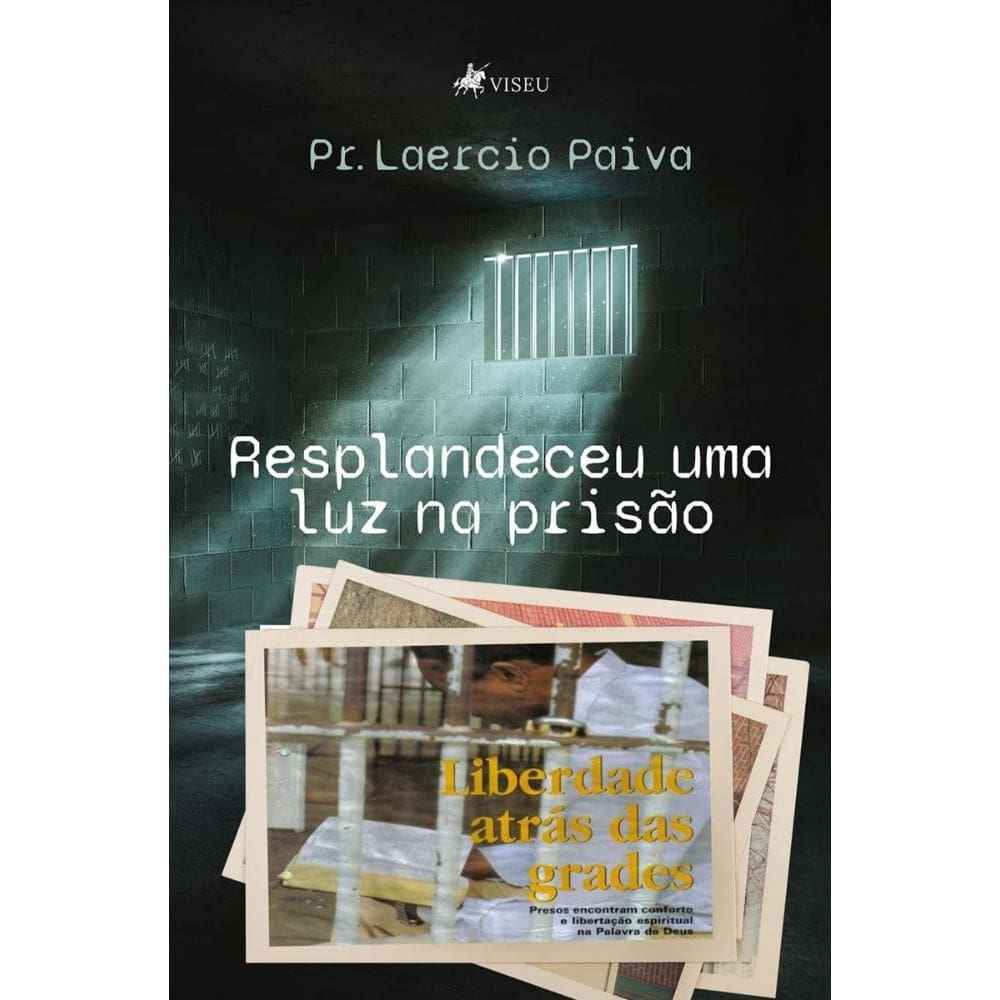 Resplandeceu uma luz na prisão