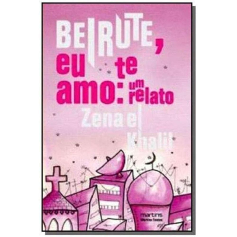 Beirute, Eu Te Amo: Um Relato