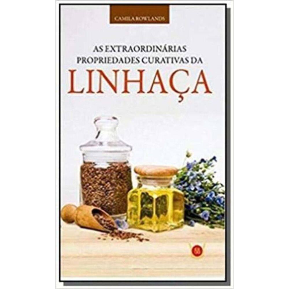 Extraordinárias Propriedades Curativas da Linhaca