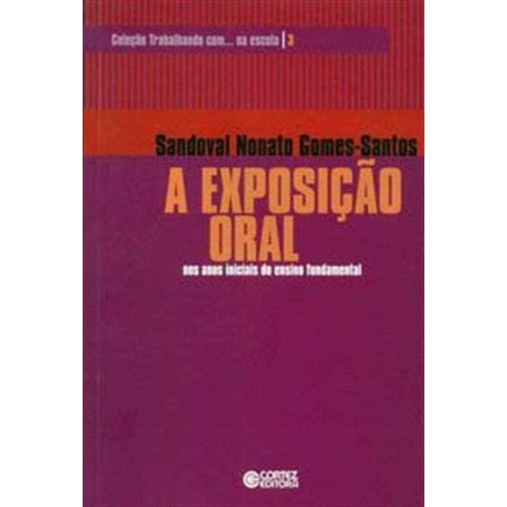Exposicao Oral, A - Nos Anos I.Do Ens. Fundamental