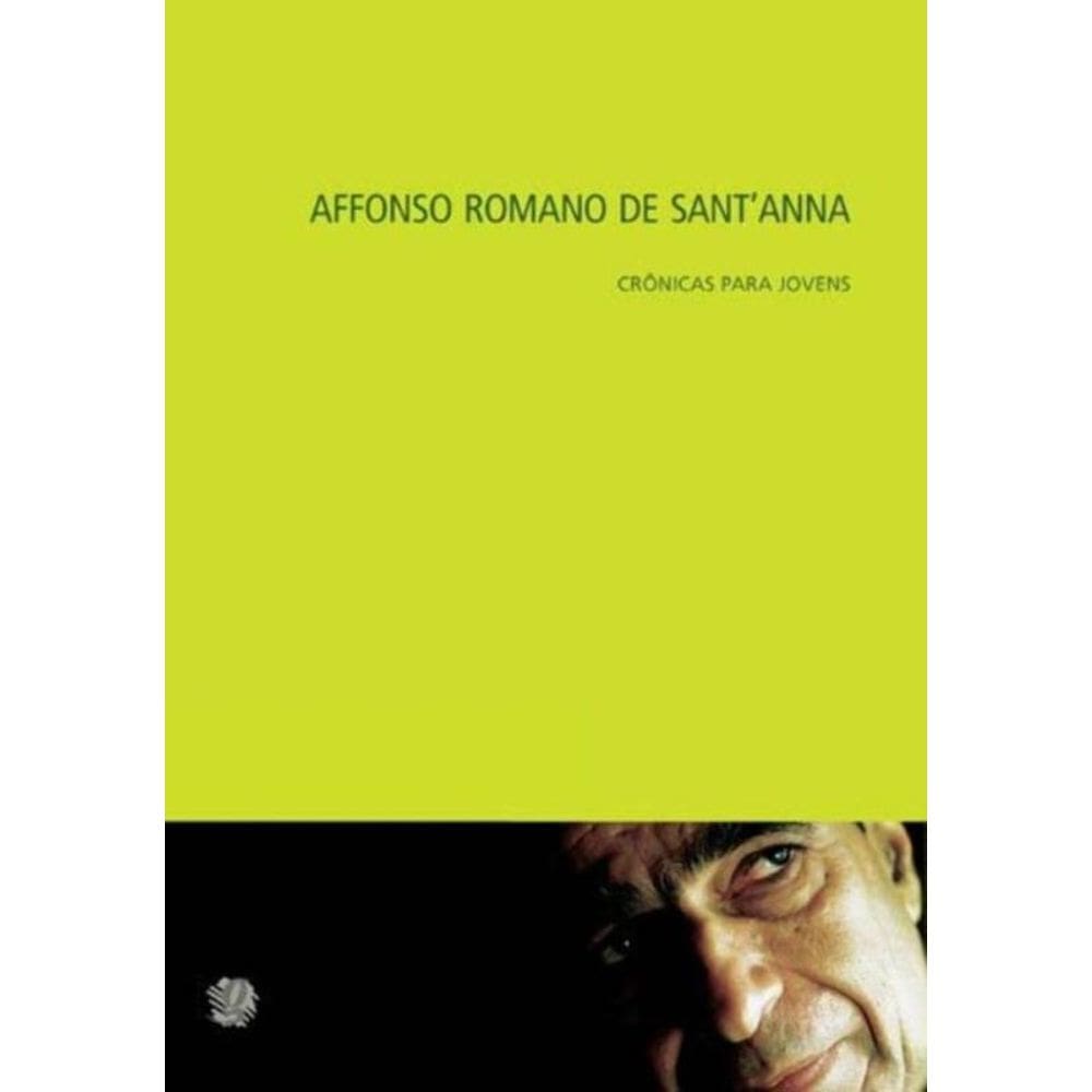 Affonso Romano De Sant Anna - Cronicas Para Jovens