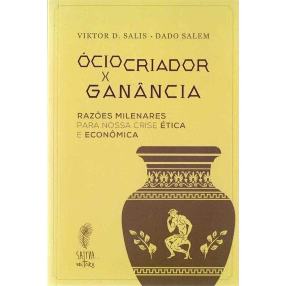 Ócio Criador x Ganância
