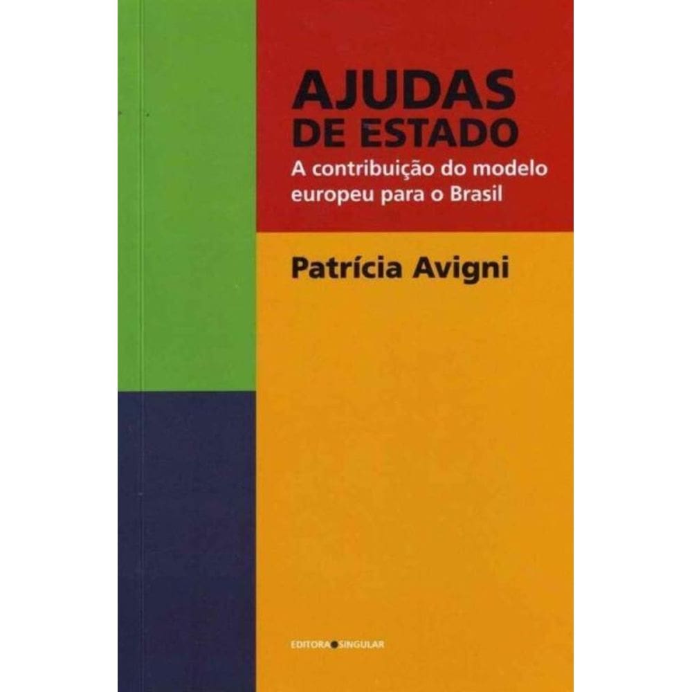 Ajudas de Estado - a Contribuição do Modelo Europeu Para o Brasil
