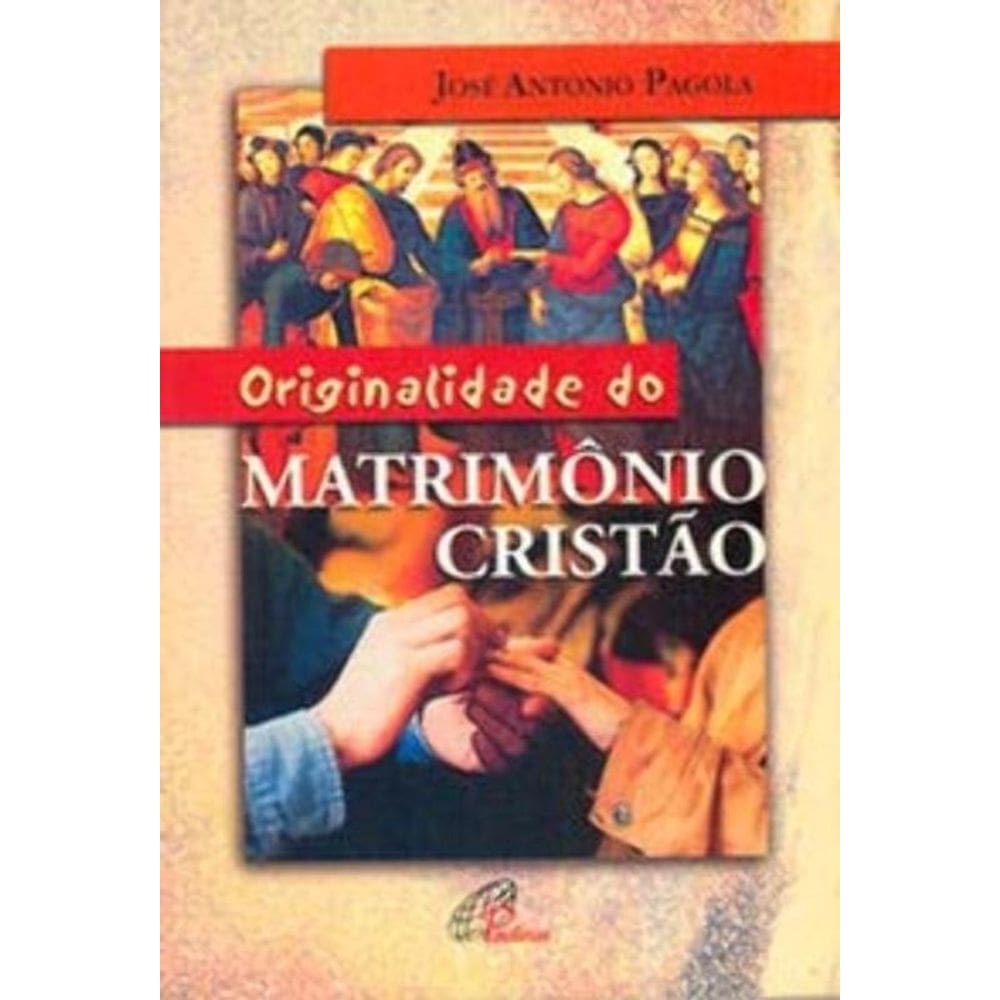 Originalidade Do Matrimônio Cristão