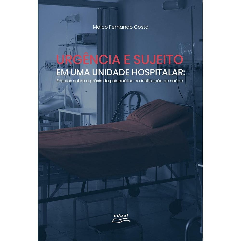 Livro Urgência E Sujeito Numa Unidade Hospitalar
