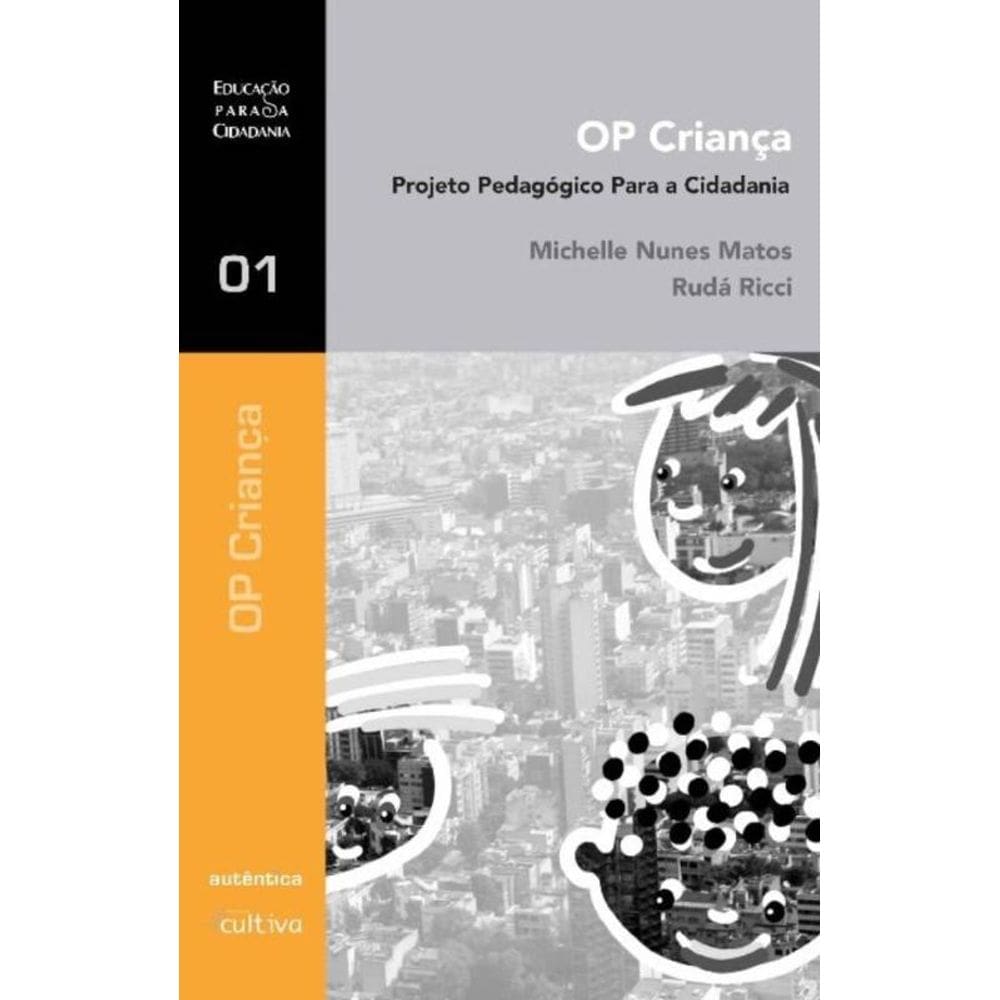 Op Crianca ? Projeto Pedagogico Para A Cidadania