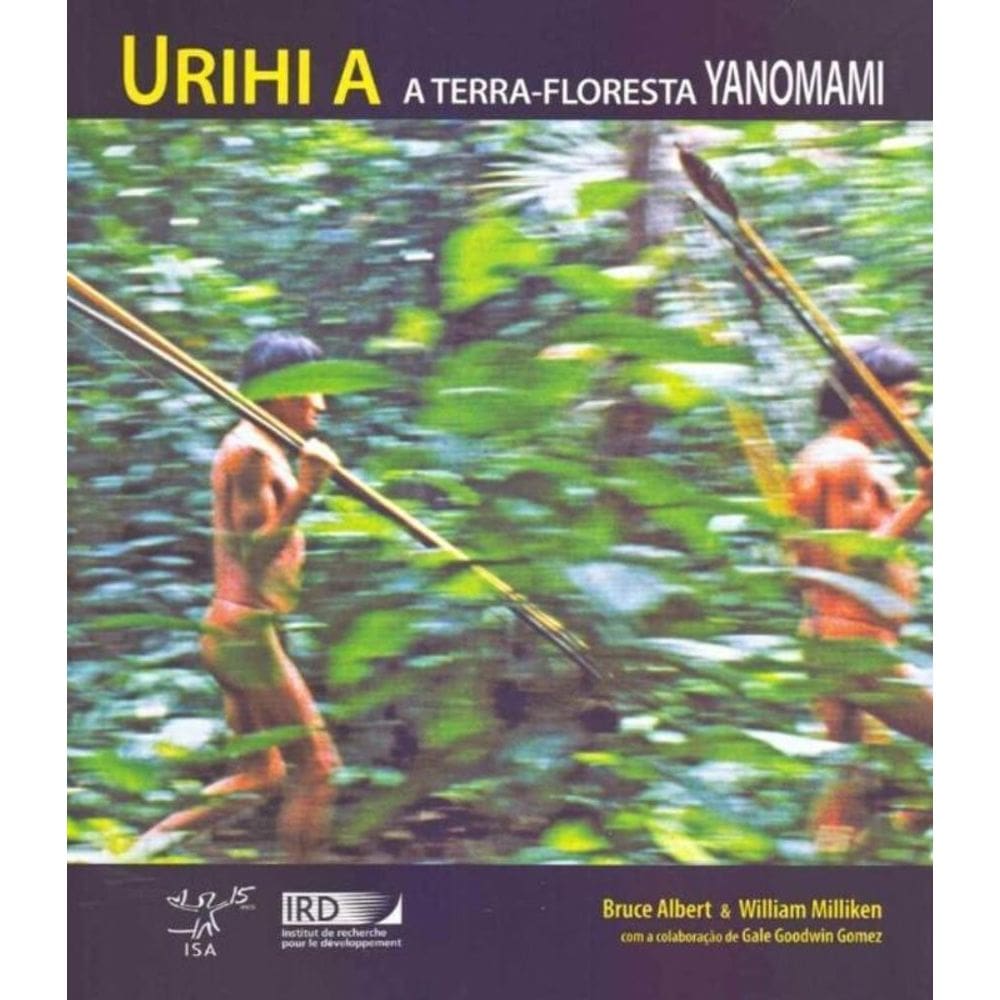 Urihi a - A Terra-floresta Yanomami