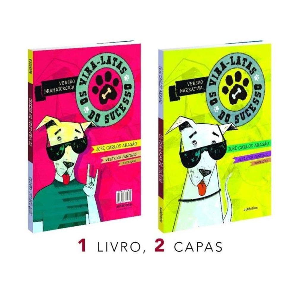 Vira-Latas Do Sucesso, Os