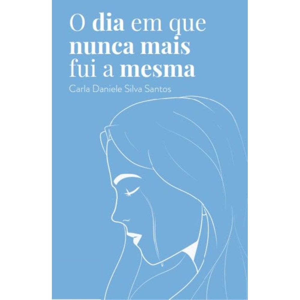 O dia em que nunca mais fui a mesma