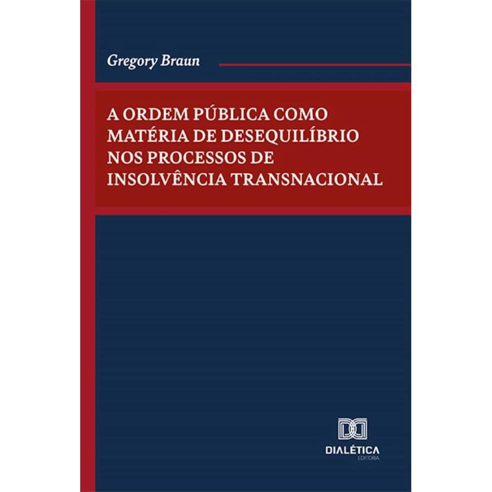 A ordem pública como matéria de desequilíbrio nos processos de insolvência transnacional